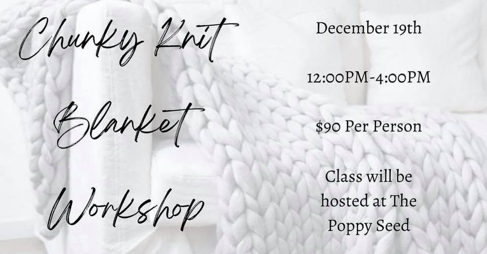 Chunky Knit Blanket Workshop – The Poppy Seed
