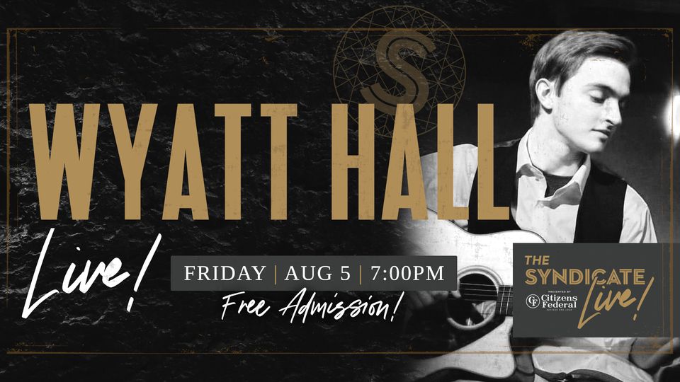 Live Music: Wyatt Hall