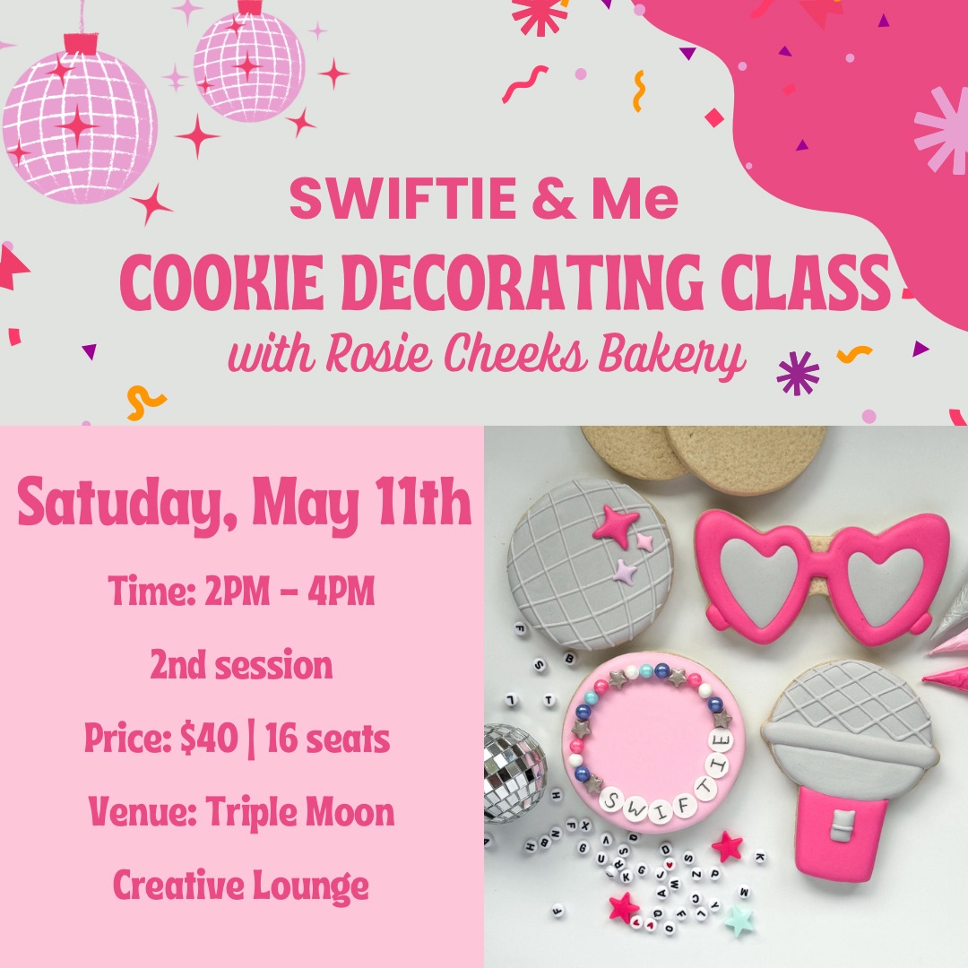 Swiftie and Me Cookie Decorating Class with Rosie Cheeks Bakery – 2nd Session 2 pm – 4 pm