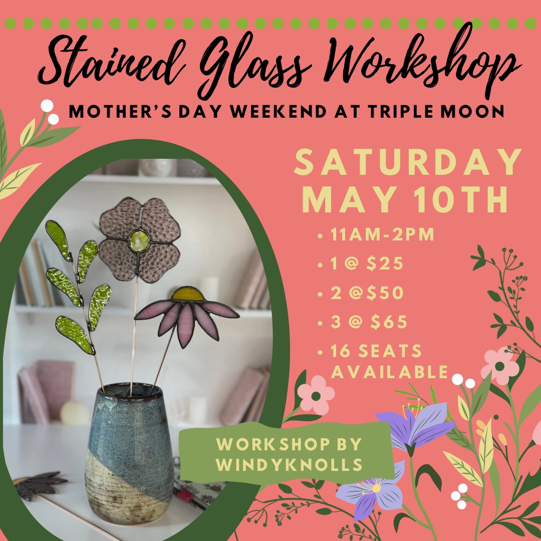 Stained Glass Workshop: Mother’s Day Weekend